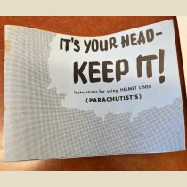 It's Your Head - Keep It! (M-1C Parachutist's Helmet Manual)