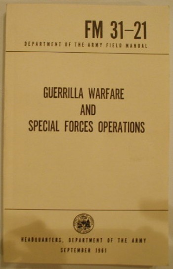 FM 31-21: Guerilla Warfare and Special Forces Operations